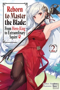 Bertrand.pt - Reborn To Master The Blade: From Hero-King To Extraordinary Squire, Vol. 2 (Light Novel)