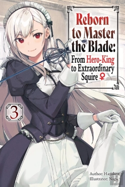 Bertrand.pt - Reborn To Master The Blade: From Hero-King To Extraordinary Squire, Vol. 3 (Light Novel)