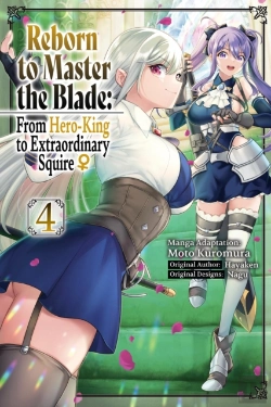 Bertrand.pt - Reborn To Master The Blade: From Hero-King To Extraordinary Squire?, Vol. 4 (Manga)