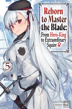 Bertrand.pt - Reborn To Master The Blade: From Hero-King To Extraordinary Squire, Vol. 5 (Light Novel)