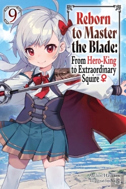 Bertrand.pt - Reborn To Master The Blade: From Hero-King To Extraordinary Squire, Vol. 9 (Light Novel)