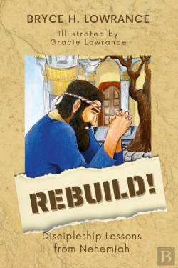 Bertrand.pt - Rebuild!: Discipleship Lessons From Nehemiah