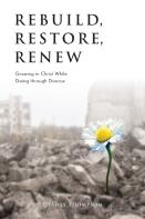 Rebuild, Restore, Renew