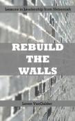 Rebuild The Walls