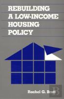Rebuilding A Low-Income Housing Policy