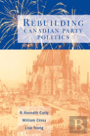 Rebuilding Canadian Party Politics