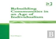 Rebuilding Communities In An Age Of Individualism
