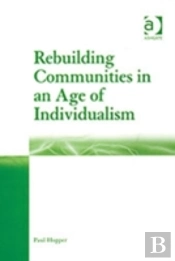 Rebuilding Communities In An Age Of Individualism