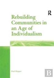 Rebuilding Communities In An Age Of Individualism