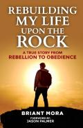 Rebuilding My Life Upon The Rock