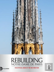 Rebuilding Notre-Dame De Paris - Collector'S Edition