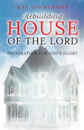 Rebuilding The House Of The Lord