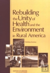 Rebuilding The Unity Of Health And The Environment In Rural America