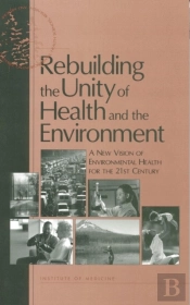 Rebuilding The Unity Of Health And The Environment