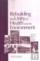 Rebuilding The Unity Of Health And The Environment