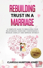 Rebuilding Trust In A Marriage: A Comple