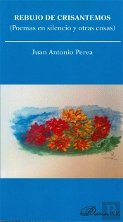 Rebujo De Crisantemos. Poemas En Silencio Y Otras Cosas
