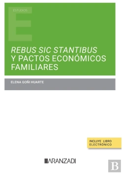 Bertrand.pt - Rebus Sic Stantibus Y Pactos Economicos Familiares