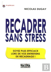 Recadrer Sans Stress ; Soyez Plus Efficace Lors De Vos Entretiens De Recadrage