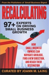 Recalculating, 97+ Experts On Driving Small Business Growth