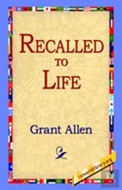 Recalled To Life