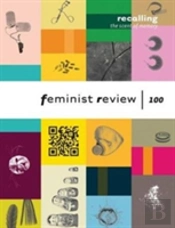 Recalling The Scent Of Memory: Celebrating 100 Issues Of Feminist Review