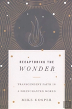 Bertrand.pt - Recapturing The Wonder Â€“ Transcendent Faith In A Disenchanted World