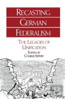 Recasting German Federalism