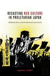 Recasting Red Culture In Proletarian Japan