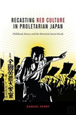 Bertrand.pt - Recasting Red Culture In Proletarian Japan