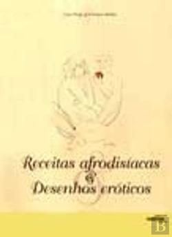 Bertrand.pt - Receitas Afrodisíacas & Desenhos Eróticos
