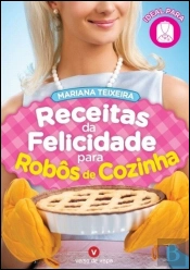 Receitas da Felicidade Para Robôs de Cozinha