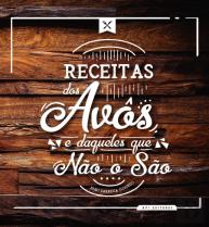 Receitas dos Avôs e Daqueles que Não o São