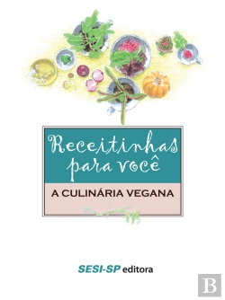 Bertrand.pt - Receitinhas Para Você - A Culinária Vegana