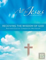 Receiving God'S Wisdom - Retreat/Companion Workbook