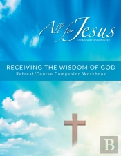 Receiving God'S Wisdom - Retreat/Companion Workbook