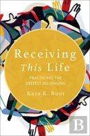 Receiving This Life