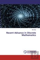 Recent Advance In Discrete Mathematics