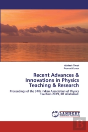 Recent Advances & Innovations In Physics Teaching & Research