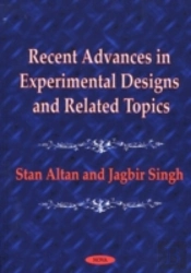 Recent Advances In Experimental Designs & Related Topics