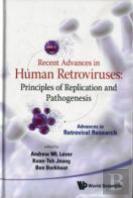Recent Advances In Human Retroviruses: Principles Of Replication And Pathogenesis - Advances In Retroviral Research