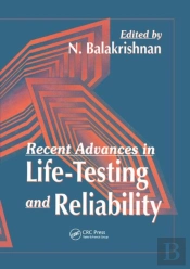 Recent Advances In Life-Testing And Reliability