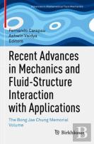 Recent Advances In Mechanics And Fluid-Structure Interaction With Applications