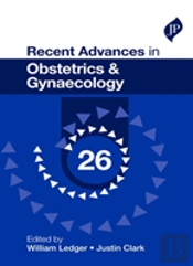 Recent Advances In Obstetrics & Gynaecology: 26