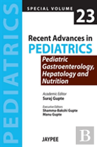 Recent Advances In Pediatrics - Special Volume 23 - Pediatric Gastroenterology, Hepatology And Nutrition
