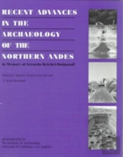 Recent Advances In The Archaeology Of The Northern Andes