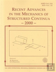 Recent Advances In The Mechanics Of Structured Continua - 2000
