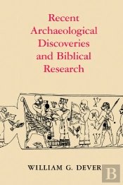 Recent Archaeological Discoveries And Biblical Research
