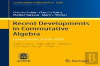Recent Developments In Commutative Algebra