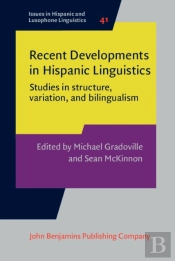 Recent Developments In Hispanic Linguistics